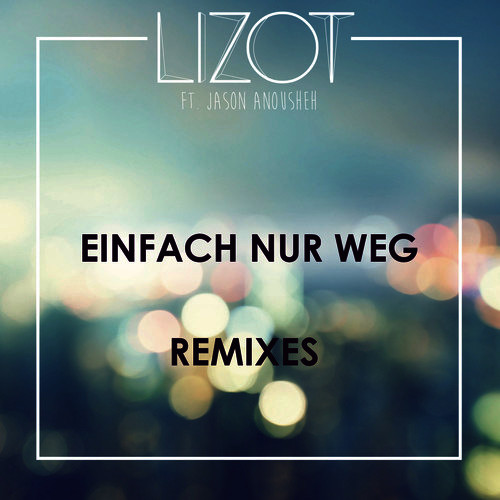 Cover von LIZOT feat. Jason Anousheh – Einfach nur weg (Marcapasos Remix)